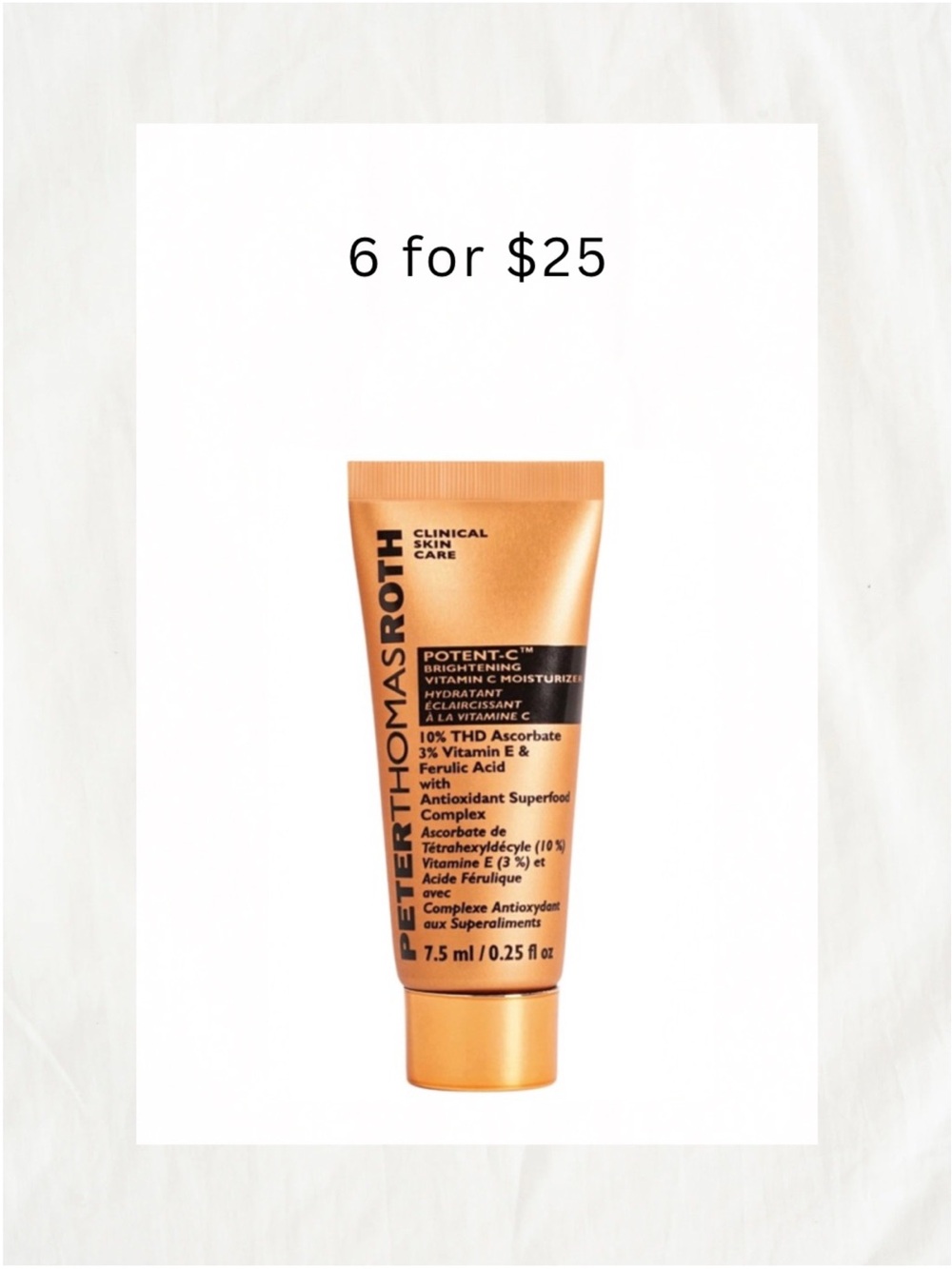 6/$25 • Peter Thomas Roth Vitamin C Moisturizer